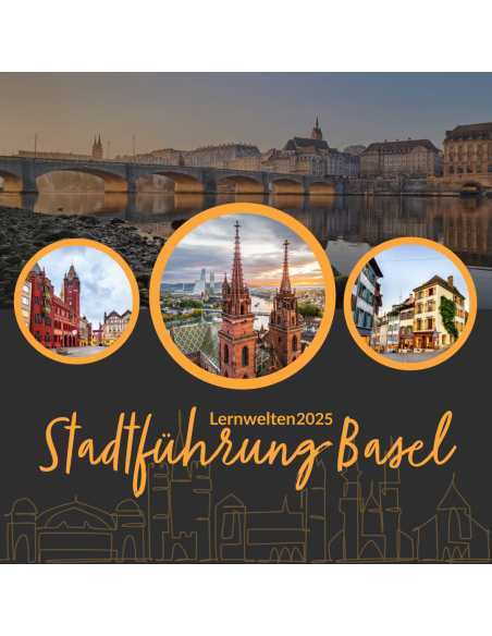 Lernwelten 2025 – Stadtführung Basel Lernwelten 2025 – Stadtführung Basel